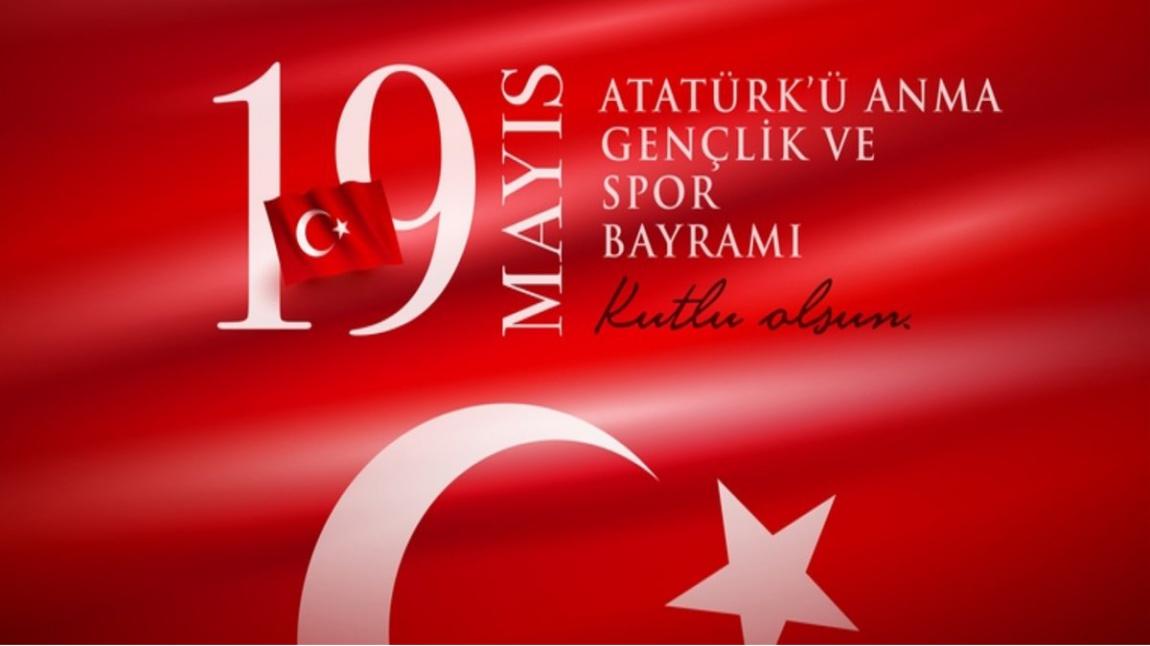 19 Mayıs Atatürk'ü Anma Gençlik ve Spor Bayramı Etkinliklerimiz